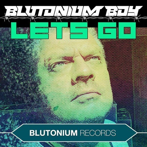 Blutonium Boy-Lets Go