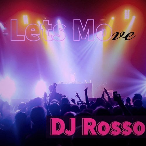 DJ Rosso-Lets Move