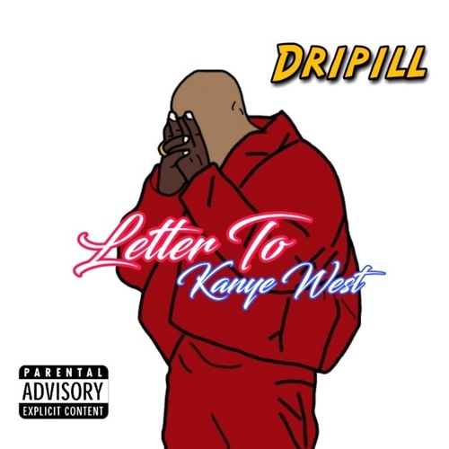 Dripill-Letter to Kanye West