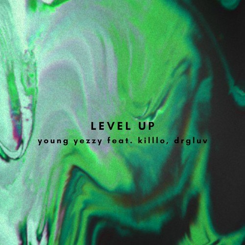 Young Yezzy, Killlo-Level Up!