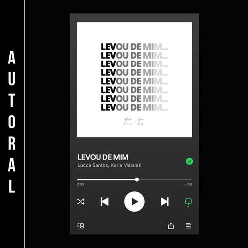 Lucca Santos, Karla Mazueti-Levou de Mim