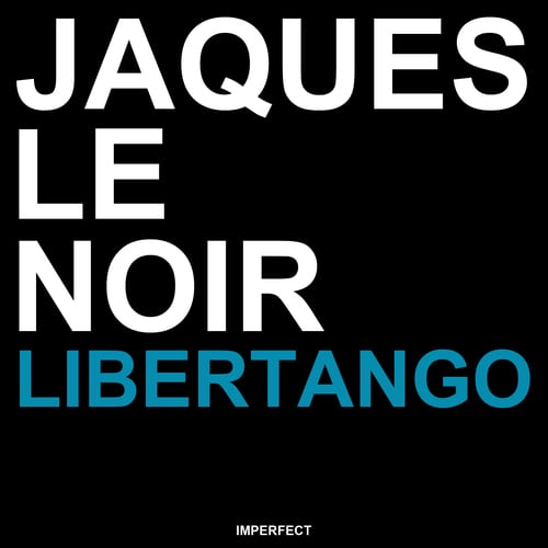 Jaques Le Noir-Libertango