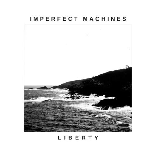 Imperfect Machines-Liberty