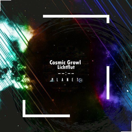 Cosmic Growl-Lichtflut