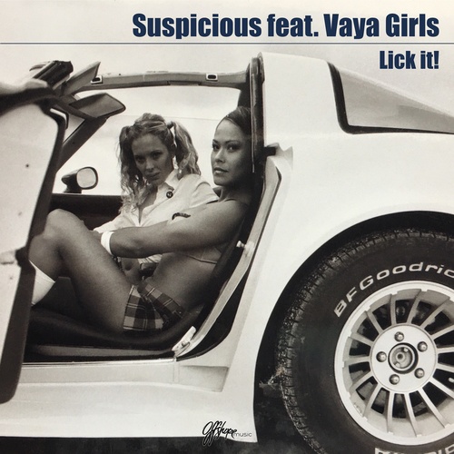 Suspicious, Vaya Girls-Lick It!