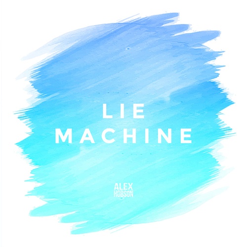 Alex Hobson-Lie Machine