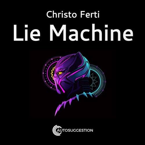 Christo Ferti-Lie Machine / Headcase