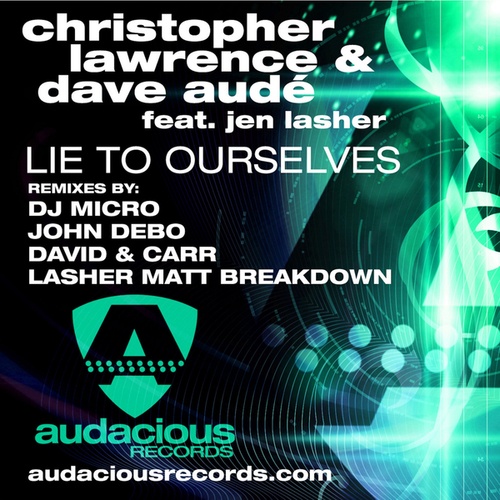 Christopher Lawrence, Dave Aude, Jen Lasher, DJ Micro, John Debo, David & Carr, Matt Breakdown-Lie to Ourselves