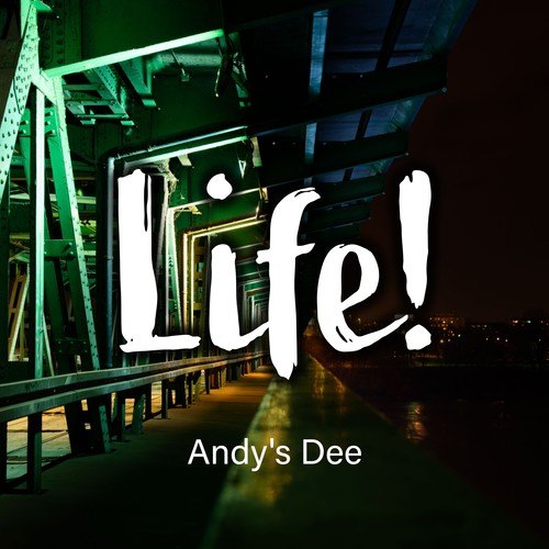 Andy's Dee-Life!
