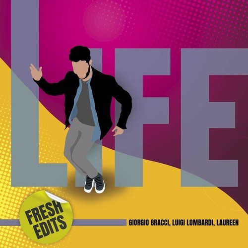 Giorgio Bracci, Laureen, Luigi Lombardi-Life (Fresh Edit) [Extended Mix]