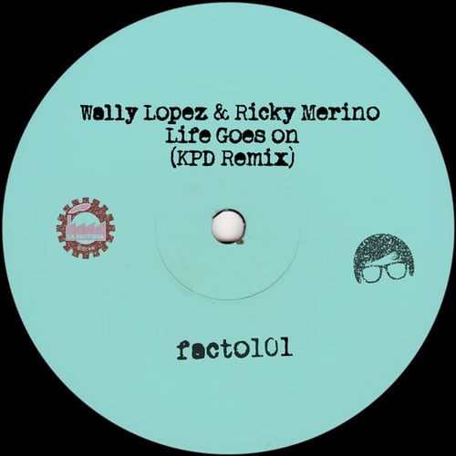 Wally Lopez, Ricky Merino, KPD-Life Goes On (KPD Remix)