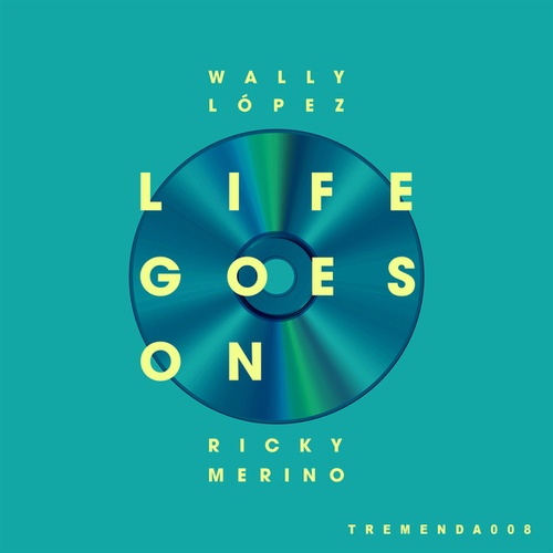 Ricky Merino, Wally Lopez-Life Goes On