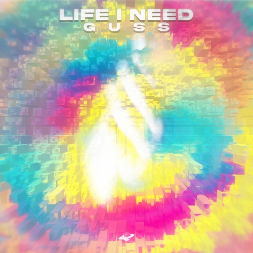 Guss-Life I Need