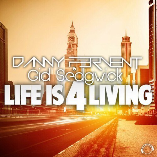 Danny Fervent, Gid Sedgwick-Life Is 4 Living