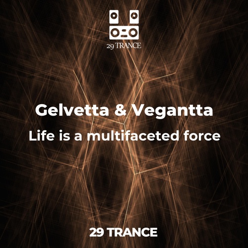 Gelvetta, Vegantta-Life is a multifaceted force