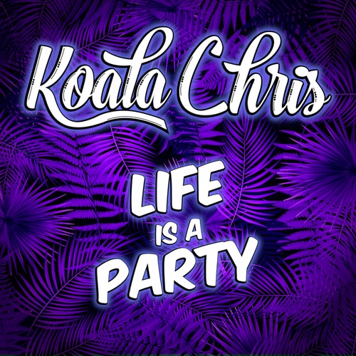 Koala Chris-Life is a party