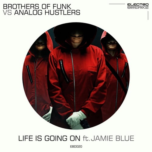 Analog Hustlers, Brothers Of Funk, Jamie Blue-Life Is Going On Ft. Jamie Blue