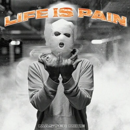 Master Mike-Life Is Pain