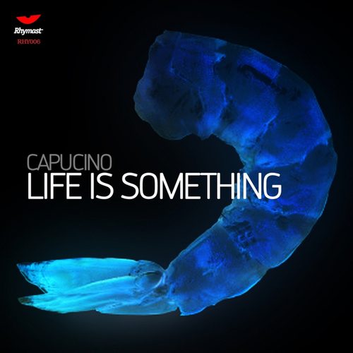 Capucino-Life Is Something