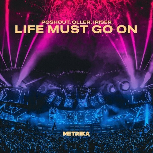 Poshout, Qller, Iriser-Life Must Go On (Extended Mixes)
