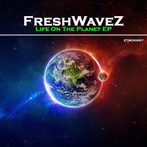 FreshwaveZ-Life On the Planet