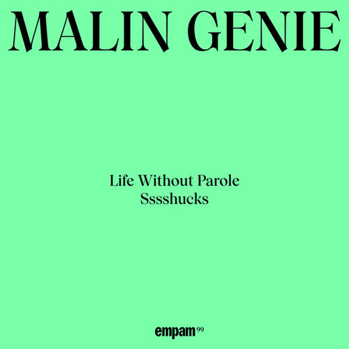 Malin Genie-Life Without Parole & Sssshucks
