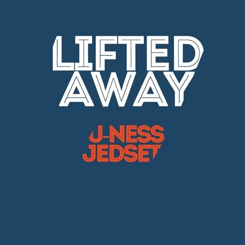 U-Ness, JedSet-Lifted Away
