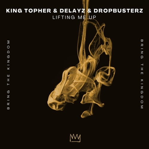 King Topher, Delayz, Dropbusterz-Lifting Me Up