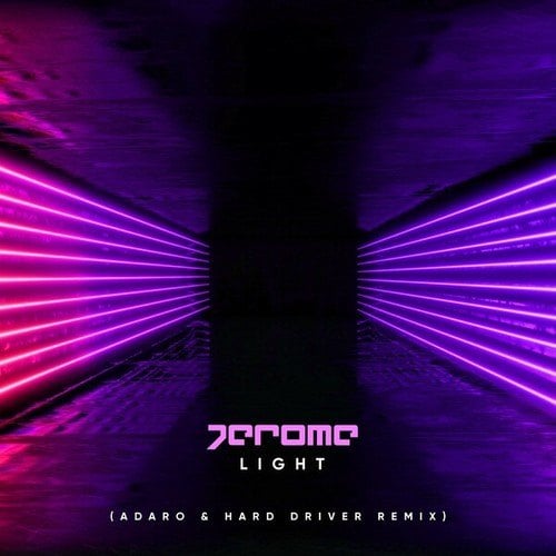 Jerome, Adaro, Hard Driver-Light (Adaro & Hard Driver Remix)