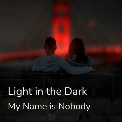 My Name Is Nobody-Light in the Dark