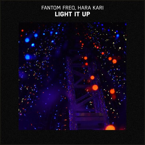 Fantom Freq, Hara Kari-Light It Up