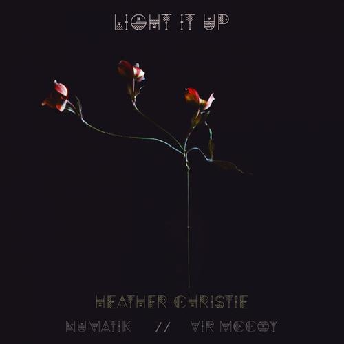 Heather Christie, Numatik, Vir McCoy-Light It Up