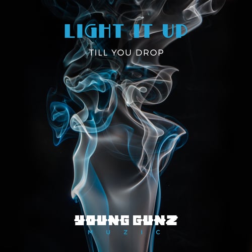 Till You Drop-Light It Up