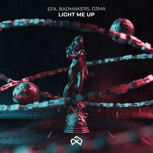 BadMakers, D3MA, EFA-Light Me Up