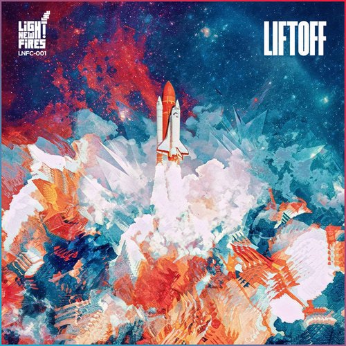 LIGHT NEW FIRES 001: LIFTOFF