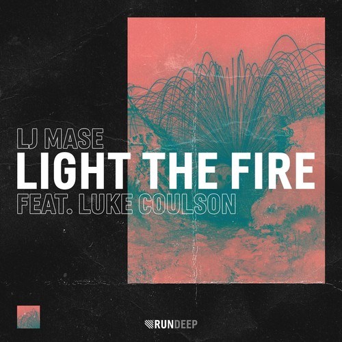 LJ Mase, Luke Coulson-Light the Fire