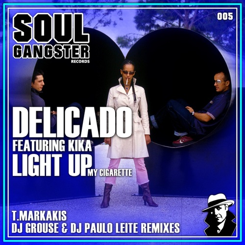 KiKa, Delicado, T.Markakis, DJ Grouse, DJ Paulo Leite-Light up My Cigarette