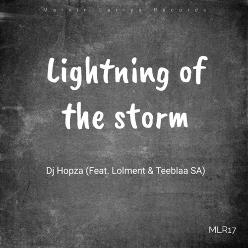 DJ Hopza, Lolment, Teeblaa SA-Lightning of the Storm
