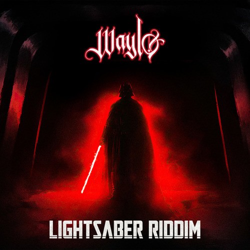Waylo-Lightsaber Riddim