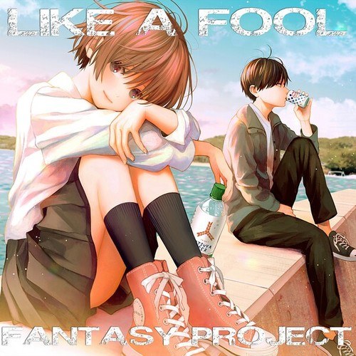 Fantasy Project-Like a Fool