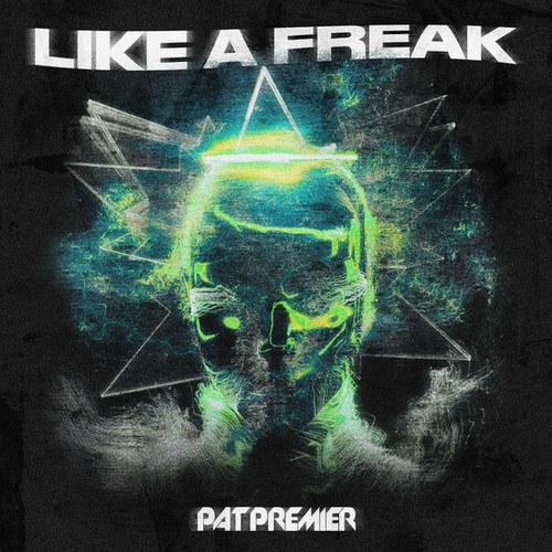 Pat Premier-Like A Freak