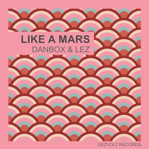 Danbox, LEŽ-Like a Mars (Radio-Edit)