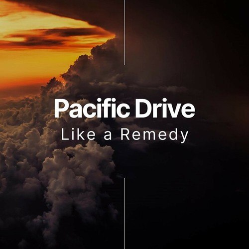 Pacific Drive-Like a Remedy