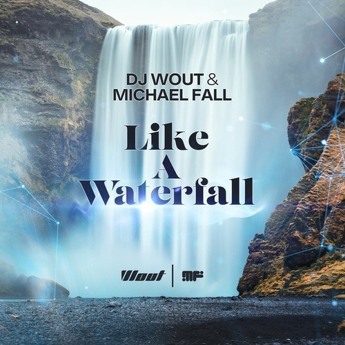 Dj Wout, Michael Fall -Like a Waterfall