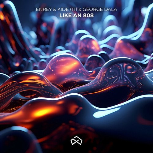 Enrey, Kide (IT), George Dala-Like An 808