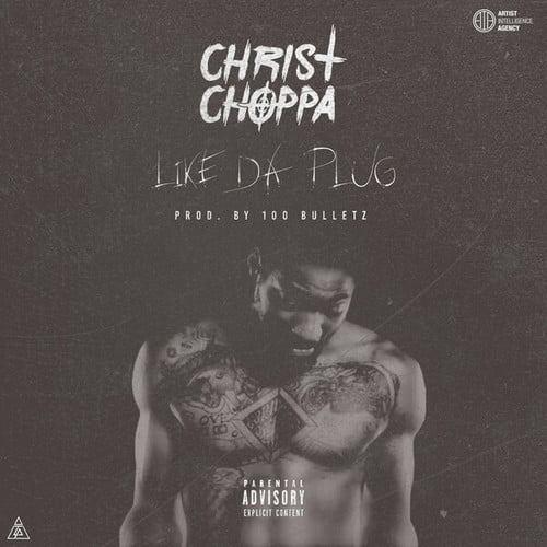 Christ Choppa-Like Da Plug