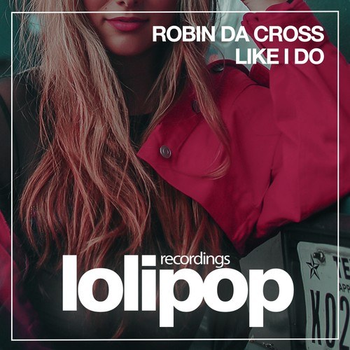 Robin Da Cross-Like I Do