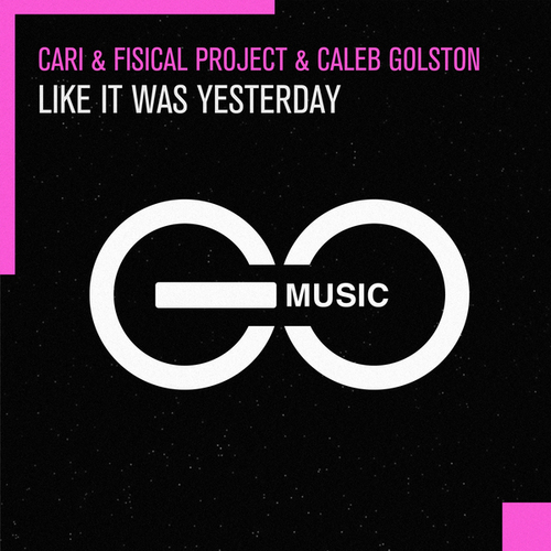 Cari, Fisical Project, Caleb Golston-Like It Was Yesterday