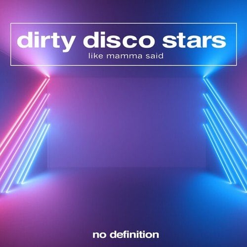 Dirty Disco Stars-Like Mamma Said