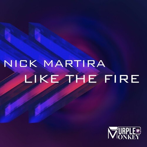 Nick Martira-Like the Fire (Main Club Mix)